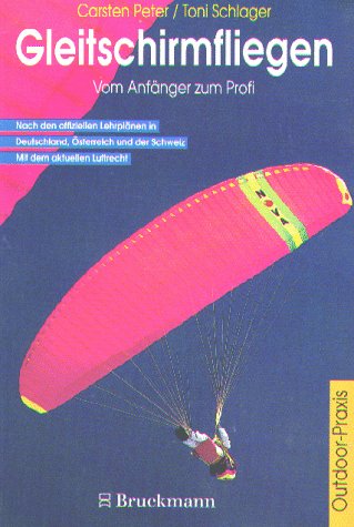 Gleitschirmfliegen: Vom Anfänger zum Profi (Outdoor-Praxis) Leisure & Fun