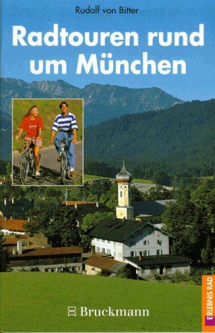 Radtouren rund um München: 50 Touren im Voralpenland, rund um die grossen Seen, um Dachau, Freising und Fürstenfeldbruck (Erlebnis Rad) Travel Books