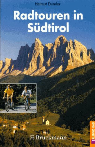 Radtouren in Südtirol: 40 Touren. Genussvolle Radwanderungen in den Tälern, erlebnisreiche Strecken auf Bergstrassen und über die Pässe der Dolomiten sowie Mountainbike-Unternehmungen (Erlebnis Rad) Leisure & Fun