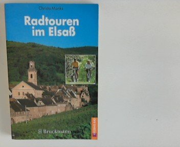 Radtouren im Elsaß (2288 010). 40 Genußtouren in der Rheinebene und in den Vogesen: 40 Genusstouren in der Rheinebene und in den Vogesen (Erlebnis Rad) Travel Books