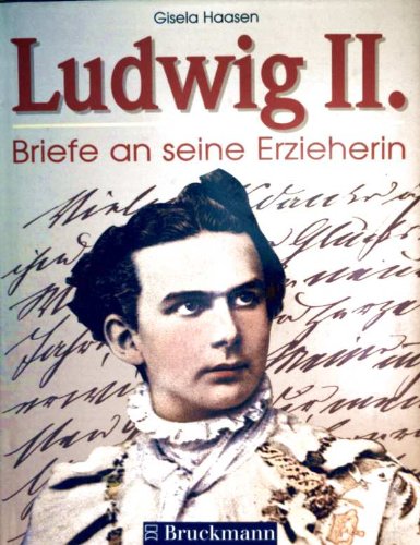 Ludwig II.: Briefe an seine Erzieherin. Essays & Short Stories