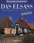 Das Elsaß: Mit herausnehmbarem Reisebegleiter (Bruckmanns Länderporträts) Travel