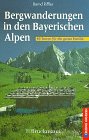 Bergwanderungen in den Bayerischen Alpen. 60 Touren für die ganze Familie mit zahlreichen Varianten (Erlebnis Wandern) Travel Guides