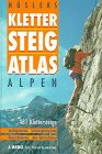 Hüslers Klettersteig- Atlas Alpen. 481 Klettersteige, Anstiegsskizzen, Schwierigkeitsgrade: über 450 Klettersteige (J. Berg bei Bruckmann) Travel Books