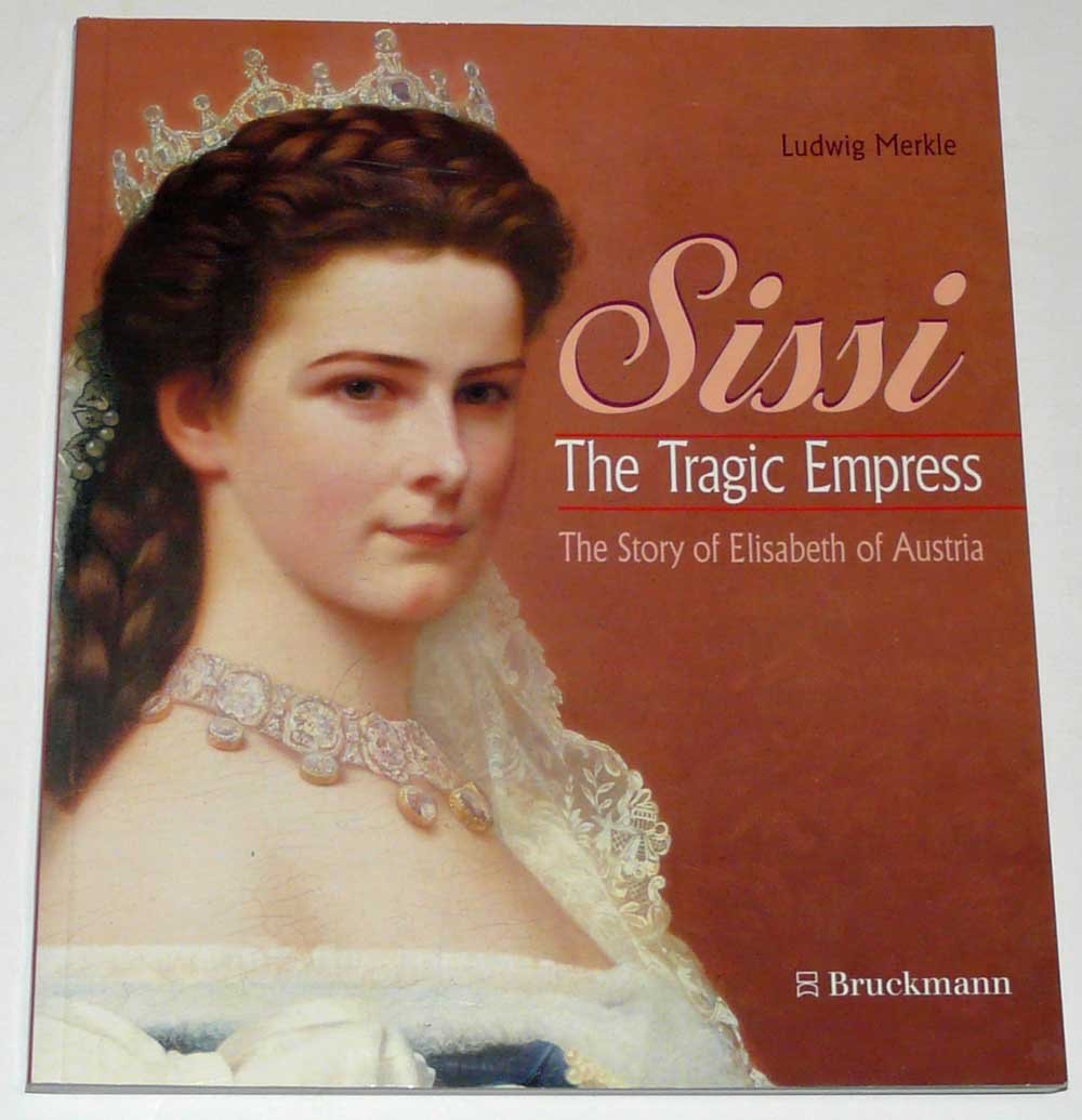 Sissi. - The Tragic Empress: The Story of Elisabeth of Austria Memories