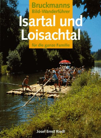 Isartal und Loisachtal. Für die ganze Familie (Bruckmanns Bild-Wanderführer) Travel Guides