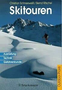 Skitouren: Ein umfassendes Handbuch (Outdoor-Praxis) Leisure & Fun