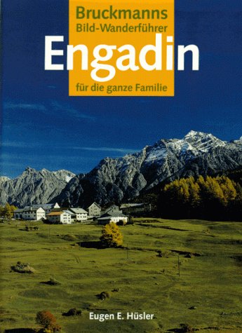Engadin. Für die ganze Familie (Bruckmanns Bild-Wanderführer) Travel Guides