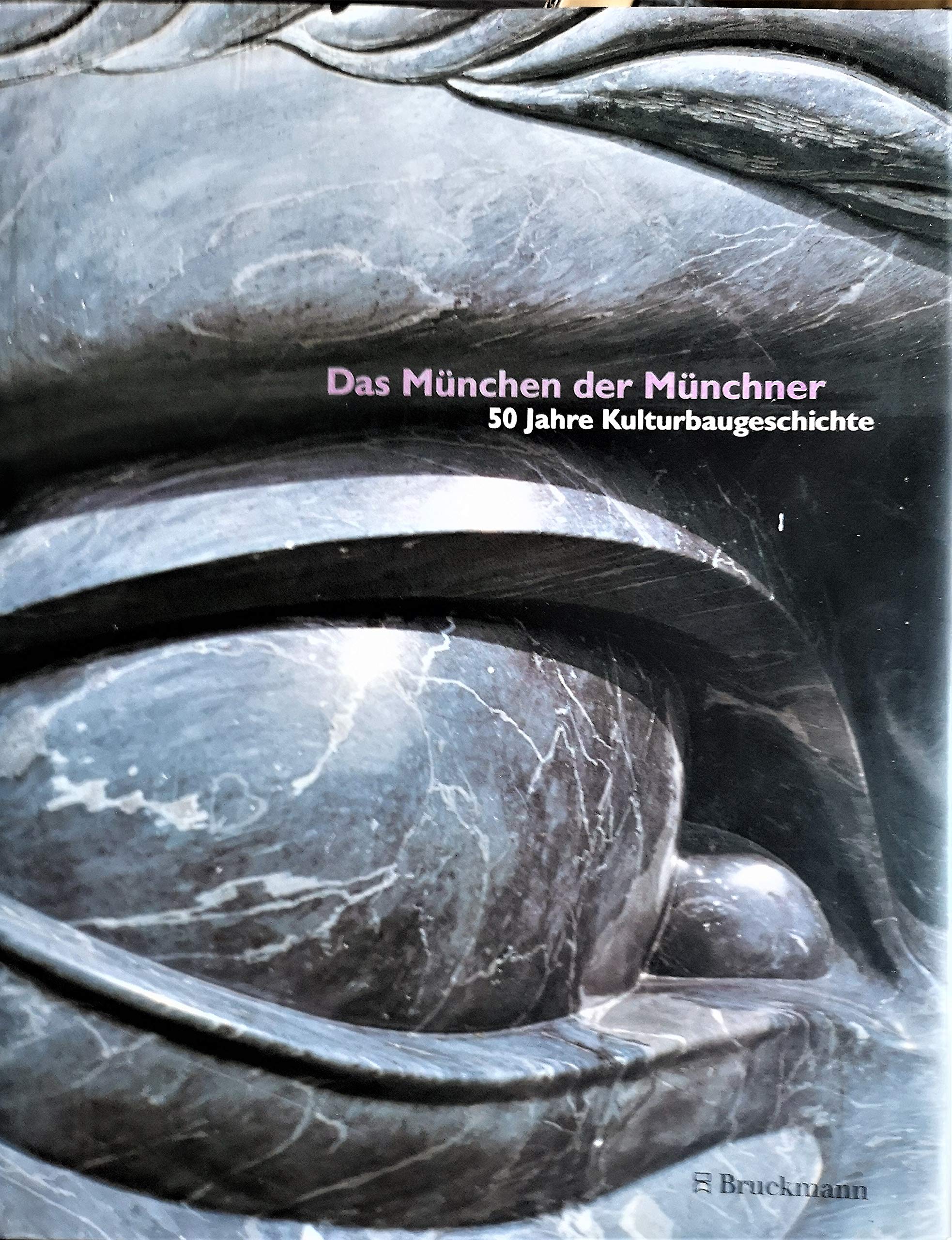 Das München der Münchner: 50 Jahre Kulturbaugeschichte Business & Technology