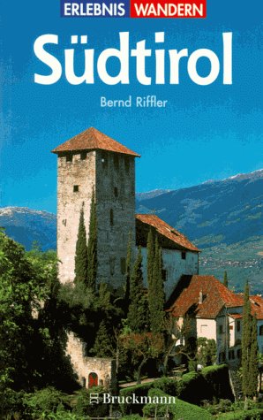 Südtirol: Kultur- und Höhenwanderungen zwischen Brenner und Salurn, Eisack und Engadin (Erlebnis Wandern) Travel