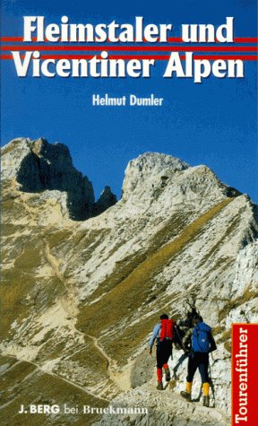 Fleimstaler und Vizentiner Alpen: Tourenführer (J. Berg bei Bruckmann) Travel