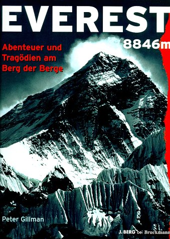 Everest: 70 Jahre menschliches Wagnis. Berichte und Fotos einer gebrochenen Faszination Travelogues