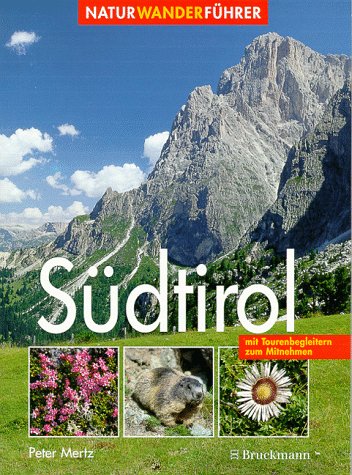 Südtirol: Naturwanderführer (Bruckmanns Natur-Wanderführer) Travel