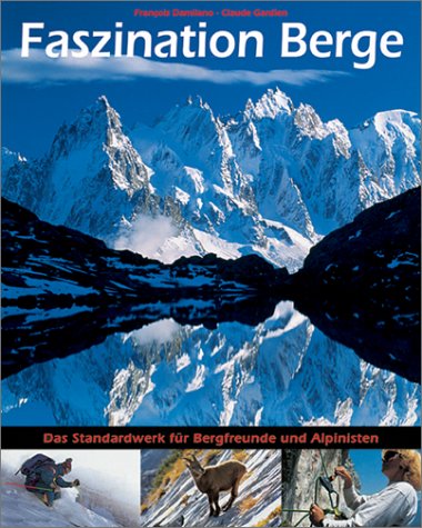 Faszination Berge: Das Standardwerk für Bergfreunde und Alpinisten Leisure, Home & Garden