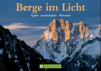 Berge im Licht. Gipfel - Landschaften - Menschen. Travel