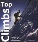 Top Climbs: Die berühmtesten Gipfel der Welt-Erstbesteigungen. Legendäre Routen Travel