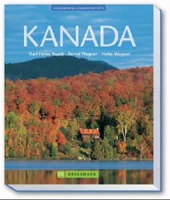 Kanada: Bildband & Reisebegleiter (Bruckmanns Länderporträts) Travel Books
