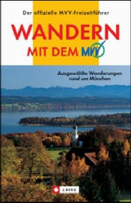 Wandern mit dem MVV: Der offizielle Wanderführer des MVV (Bruckmann Freizeitführer) Travel