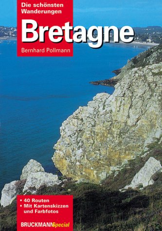 Bretagne, Die schönsten Wanderungen (Bruckmann Guide) Travel