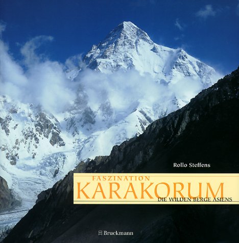 Faszination Karakorum: Die wilden Berge Asiens Travel