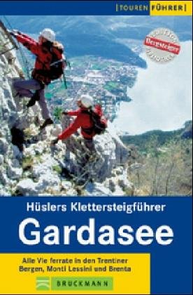 Klettersteige Gardasee: Mit Trentiner Bergen und Monti Lessini Travel
