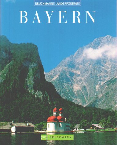Bayern (Bruckmanns Länderporträts) Travel