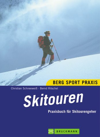 Skitouren: Praxisbuch für Skitourengeher Leisure, Home & Garden