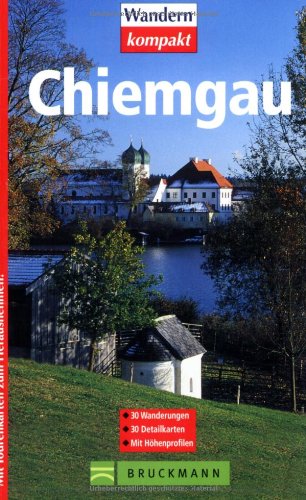 Chiemgau: 30 Wanderungen (Wandern kompakt) Leisure, Home & Garden