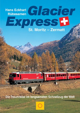 Glacier Express, Sonderausgabe: St. Moritz bis Zermatt (Sconto bei Bruckmann) Business & Technology