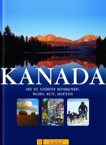Kanada: Und die schönsten Nationalparks: Wildnis, Weite, Abenteuer (Sconto bei Bruckmann) Travel