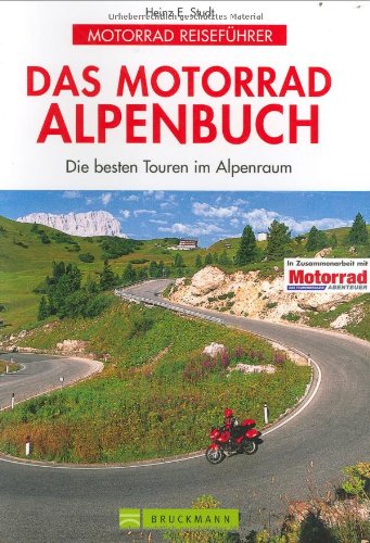 Das Motorrad-Alpenbuch: Mit grossem Infoteil (Motorrad-Reiseführer) Leisure, Home & Garden