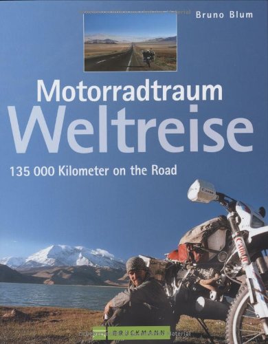 Motorradtraum Weltreise: 135.000 Kilometer on the Road Leisure, Home & Garden