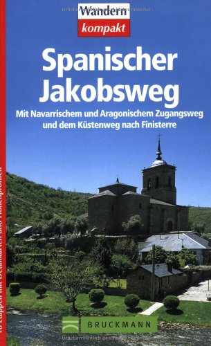 Spanischer Jakobsweg: Mit Navarrischem und Aragonischem Zugangsweg und dem Küstenweg nach Finisterre (Wandern kompakt) Leisure, Home & Garden