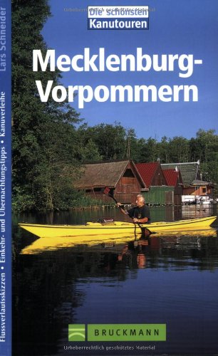 Kanutouren in Mecklenburg-Vorpommern: Flussverlaufskizzen, Einkehr- und Übernachtungstipps, Kanuverleihe (Die schönsten Kanutouren) Leisure, Home & Garden