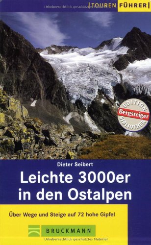 Leichte 3000er in den Ostalpen: Über Wege und Steige auf 55 hohe Gipfel (Tourenführer) Leisure, Home & Garden