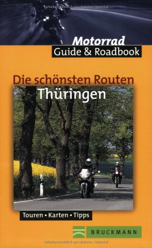 Die schönsten Routen Thüringen: Touren, Karten, Tipps (Motorrad Guide & Roadbook) Leisure, Home & Garden