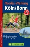 Nordic Walking Köln /Bonn: Mit Bergischem Land und Siebengebirge Health, Nutrition & Fitness