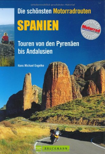Die schönsten Motorradrouten Spanien: Touren von den Pyrenäen bis Andalusien (Motorrad-Reiseführer) Leisure, Home & Garden