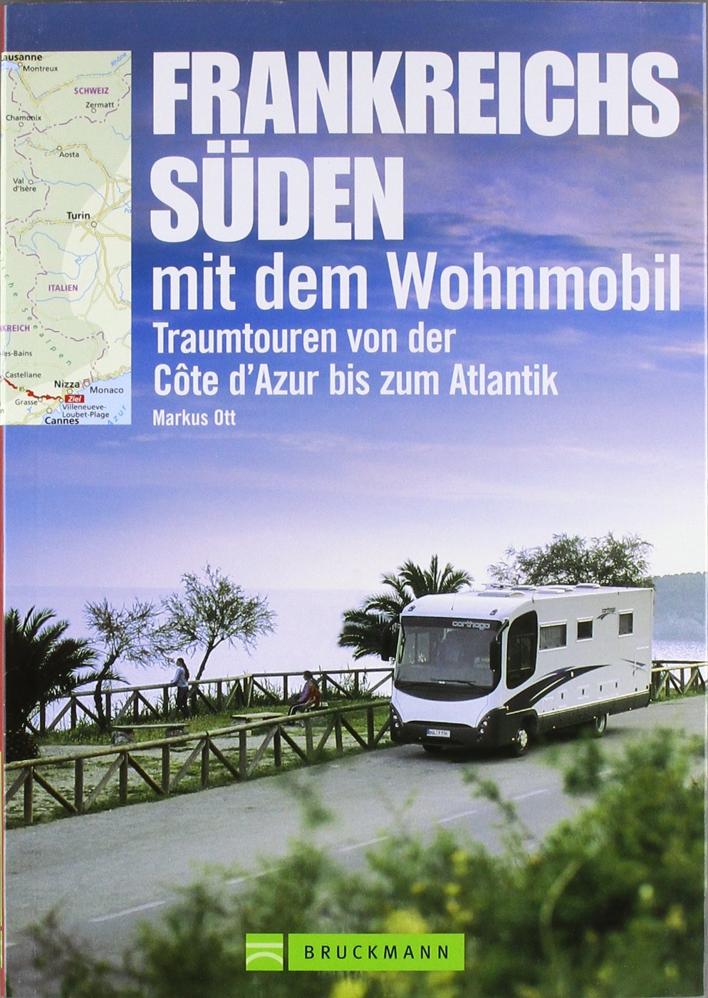 Frankreichs Süden mit dem Wohnmobil: Traumtouren von der Cote d`Azur bis zum Atlantik Leisure, Home & Garden