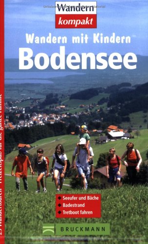 Bodensee: Seeufer und Bäche, Badestrand, Tretboot fahren. 25 Wandertouren - Freizeitspaß für die ganze Familie (Wandern mit Kindern) Leisure, Home & Garden