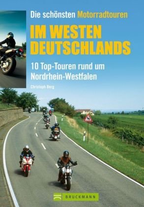 Die schönsten Motorradtouren tief im Westen: 10 Top-Touren rund um Nordrhein-Westfalen Leisure, Home & Garden