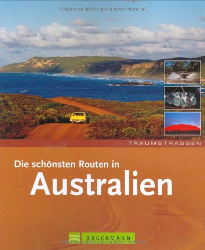 Die schönsten Routen in Australien (Traumstrassen) Leisure, Home & Garden
