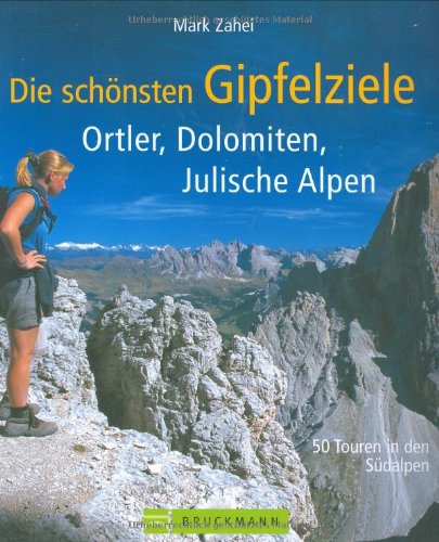 Die schönsten Gipfelziele Ortler, Dolomiten, Julische Alpen: 50 Touren in den Südalpen Leisure, Home & Garden