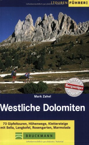 Westliche Dolomiten: 70 Gipfeltouren, Höhenwege, Klettersteige mit Geislergruppe, Rosengarten, Sella, Langkofel, Marmolada, Pala (Tourenführer) Leisure, Home & Garden