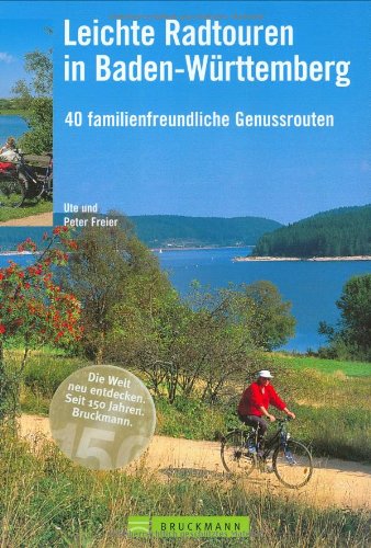Leichte Radtouren in Baden-Württemberg: 40 Familienfreundliche Genussrouten Leisure, Home & Garden