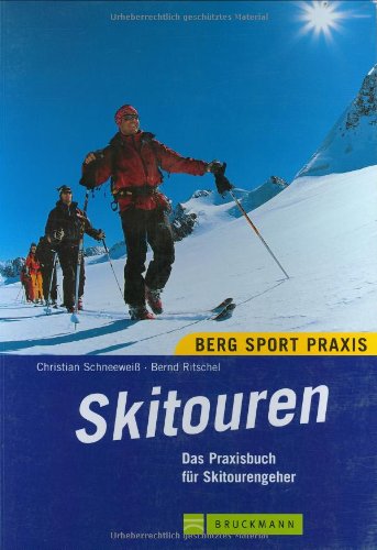 Skitouren: Das Praxisbuch für Skitourengeher (Bergsport-Praxis) Leisure & Fun