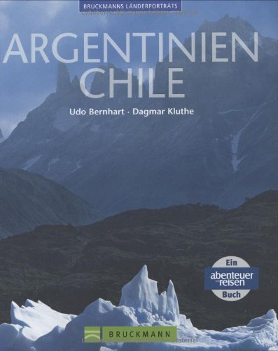 Argentinien /Chile (Bruckmanns Länderporträts) Leisure, Home & Garden