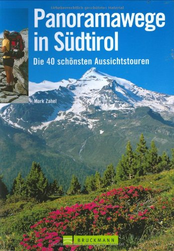 Panoramawege in Südtirol: Die 40 schönsten Aussichtstouren Leisure, Home & Garden