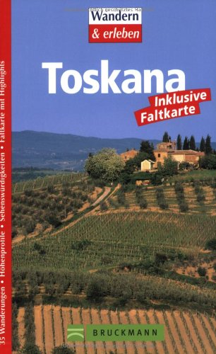 Toskana: 35 Wanderungen. Höhenprofile. Sehenswürdigkeiten (Wandern & Erleben) Leisure, Home & Garden