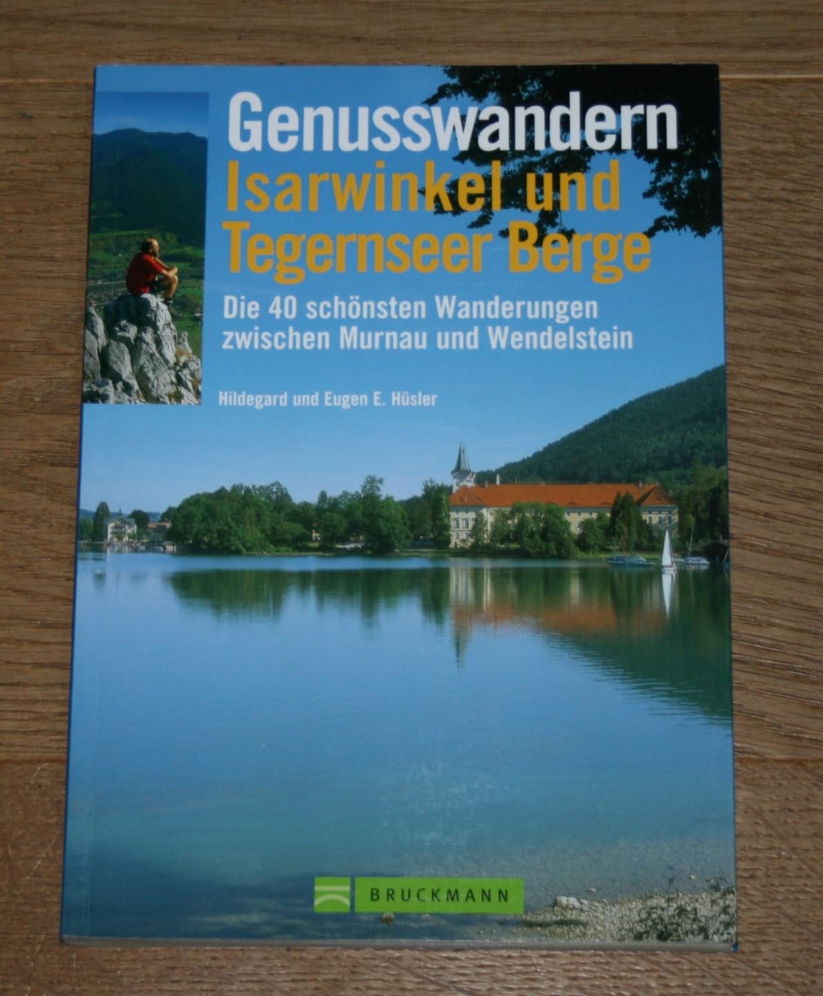Genusswandern Isarwinkel und Tegernseerberge: Die 40 schönsten Wanderungen zwischen Walchensee und Wendelstein Leisure, Home & Garden